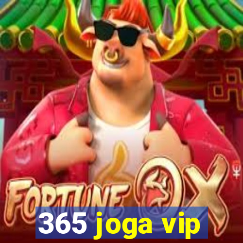 365 joga vip